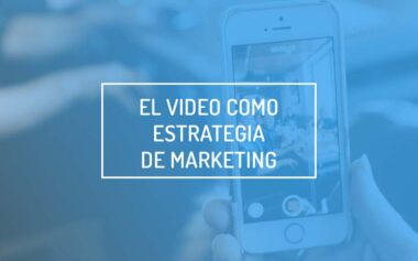 video como estrategia de Marketing Digital